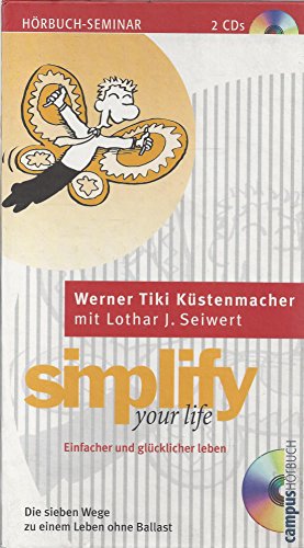 Simplify Your Life. Einfacher und glücklicher leben. 2 Audio-CDs von Campus Verlag
